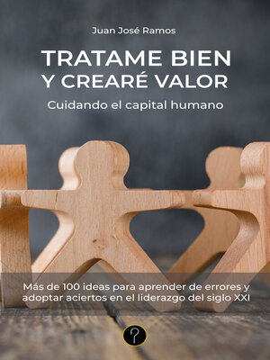 cover image of Tratame bien y crearé valor